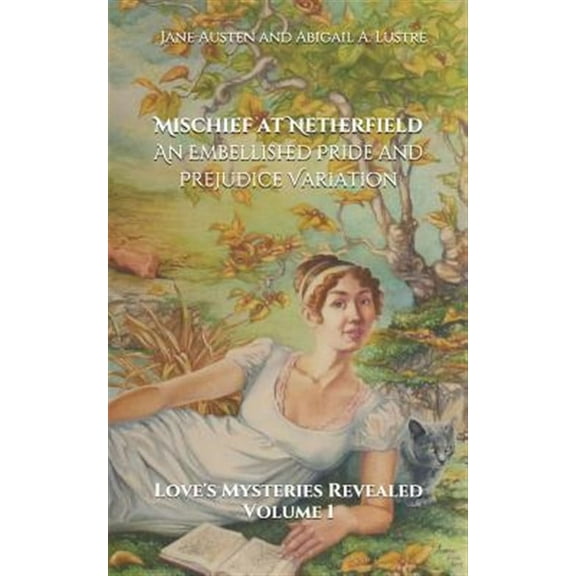 Mischief at Netherfield: An Embellished Pride and Prejudice Variation