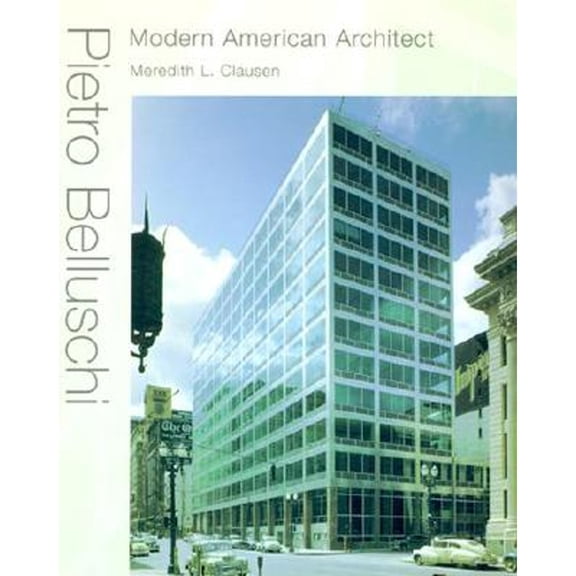 Pre-Owned Pietro Belluschi: Modern American Architect (Paperback) by Meredith L Clausen