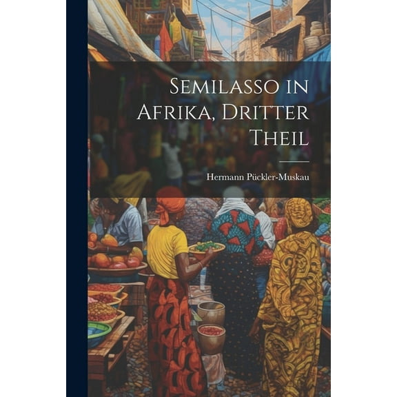 Semilasso in Afrika, Dritter Theil (Paperback)