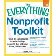 The Everything Nonprofit Toolkit: The All-In-One Resource for Establishing a Nonprofit That Will Grow, Thrive, and Succeed [With CDROM] [Paperback - Used]