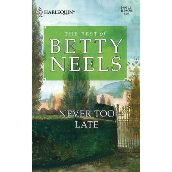 Pre-Owned Never Too Late (The Best of Betty Neels), 9780373198689, 037319868X, Paperback, Special Edition edition