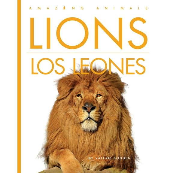 Amazing Animals Lions / Los Leones: Bilingual Edition, (Hardcover)