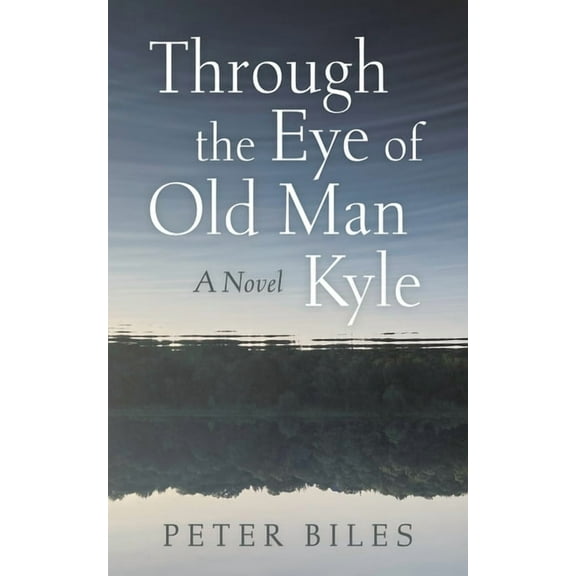 Through the Eye of Old Man Kyle, (Hardcover)