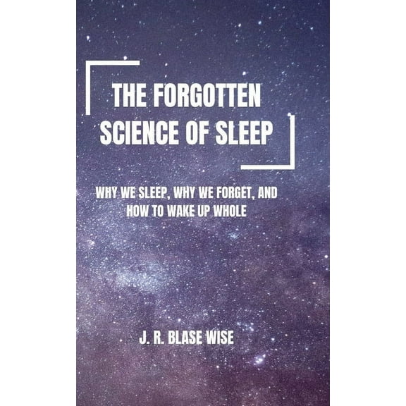 The Forgotten Science of Sleep, (Paperback)