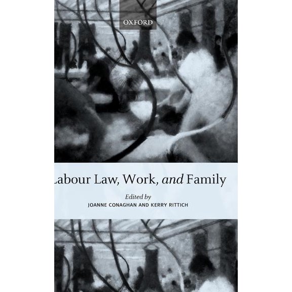 Labour Law, Work, and Family: Critical and Comparative Perspectives, (Hardcover)