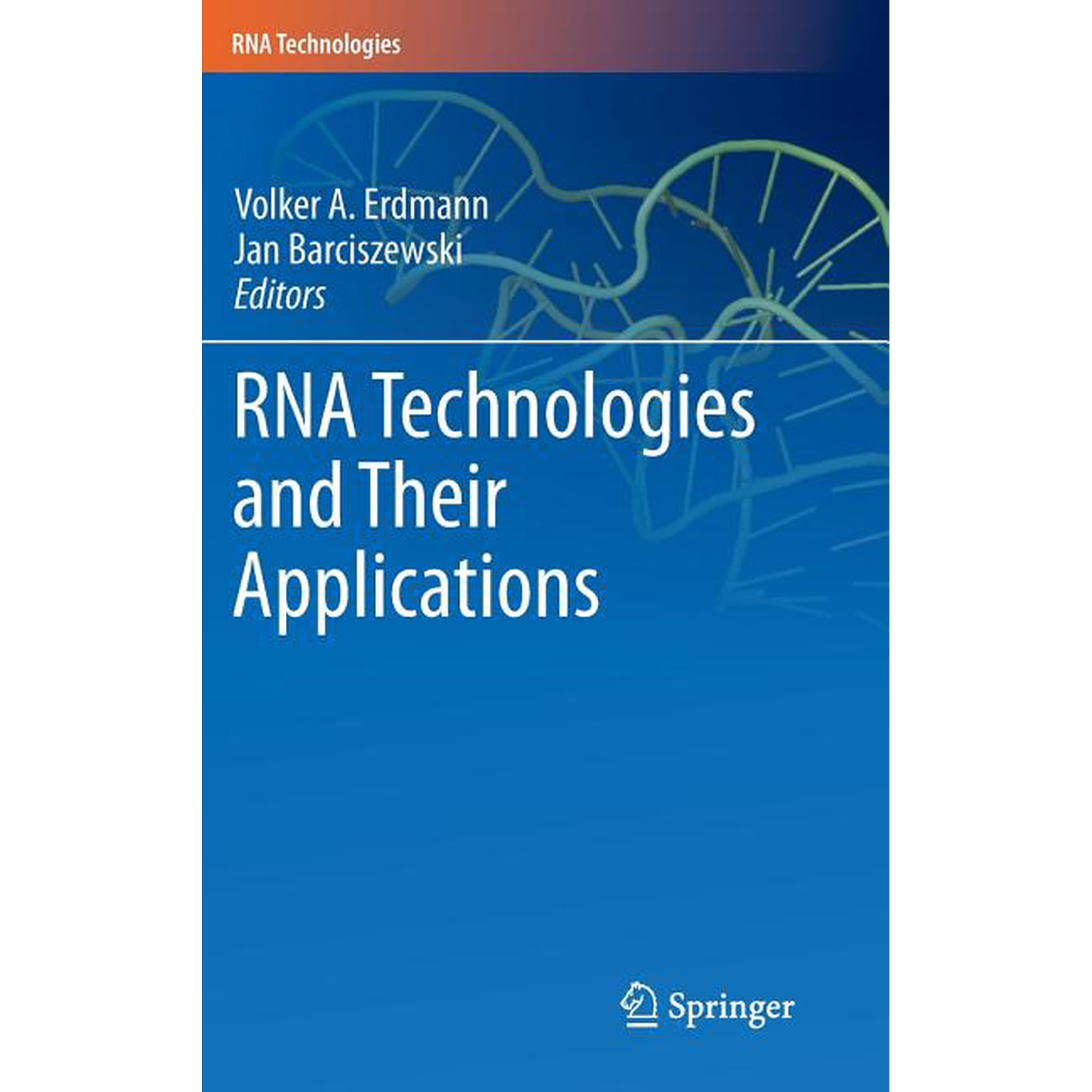 RNA Technologies RNA Technologies and Their Applications (Hardcover)