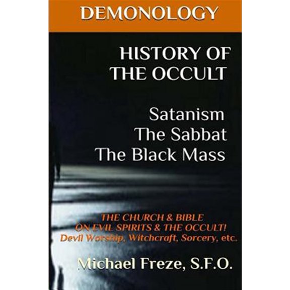 Pre-Owned History of the Occult : Satanism the Sabbat the Black Mass, the Church