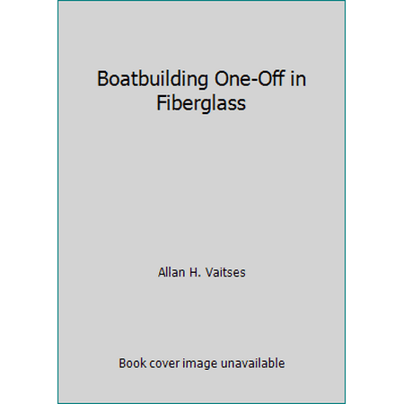 Boatbuilding One-Off in Fiberglass [Hardcover - Used]