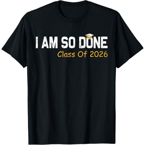 Premium model-Unisex-100% cotton-Class of 2026 I Am So Done Graduation For Him Her Women Men T-Shirt