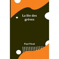 La fÃ©e des grÃ¨ves, (Paperback)