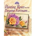 thumbnail image 1 of Pre-Owned Painting Roses With Deanne Fortnam MDA (Decorative Painting) (Hardcover) 0891349138 9780891349136, 1 of 1