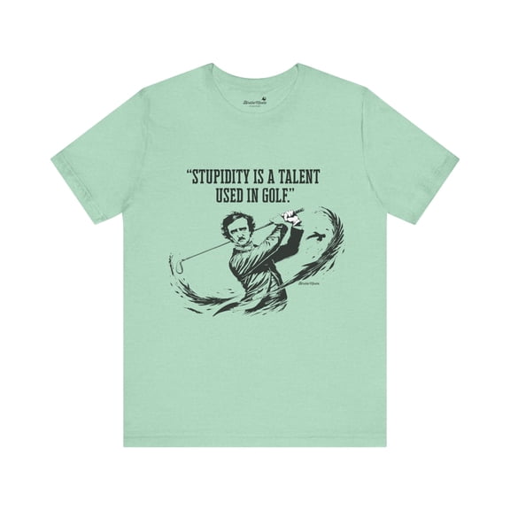 Stupidity | Poe | Golf T-Shirt