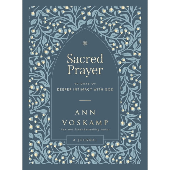 Sacred Prayer: 90 Days of Deeper Intimacy with God (a Guided Devotional Journal), (Hardcover)