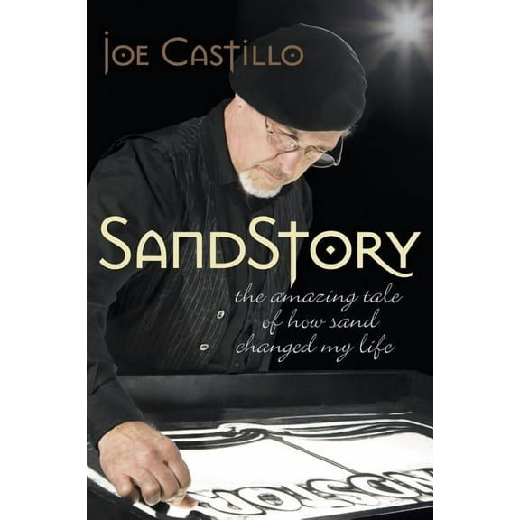 Sandstory: The Amazing Tale of How Sand Changed My Life (Paperback)