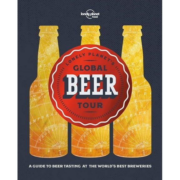 Lonely Planet's Global Beer Tour - Hardcover