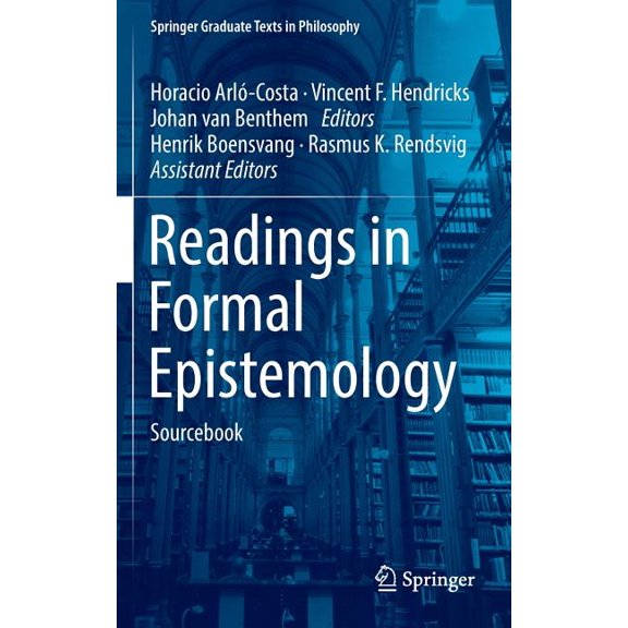 Springer Graduate Texts in Philosophy Readings in Formal Epistemology: Sourcebook, Book 1, (Hardcover)