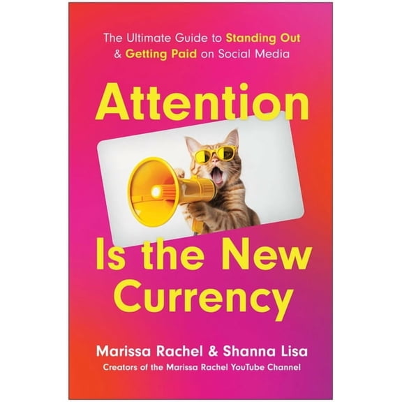 Attention Is the New Currency: The Ultimate Guide to Standing Out and Getting Paid on Social Media, (Paperback)