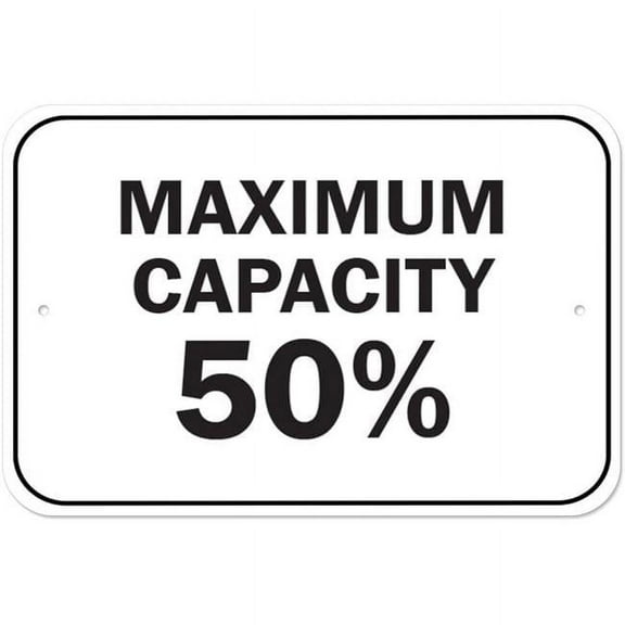 Public Safety Sign - Maximum Capacity 50% | Heavy-Gauge Aluminum Parking Sign | Protect Your Business, Municipality, Home & Colleagues | Made in the USA
