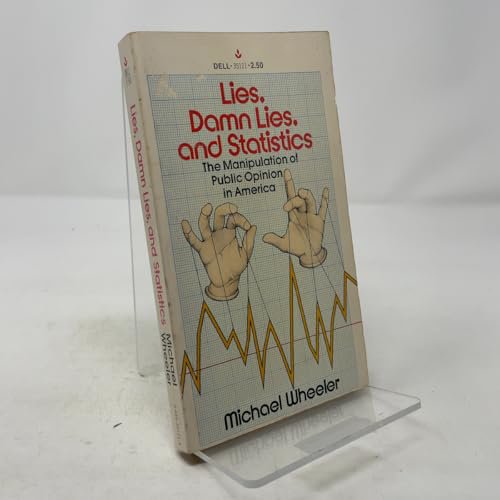 Pre-Owned Lies, Damn Lies and Statistics: The Manipulation of Public Opinion in America (Paperback) 0440351219 9780440351214