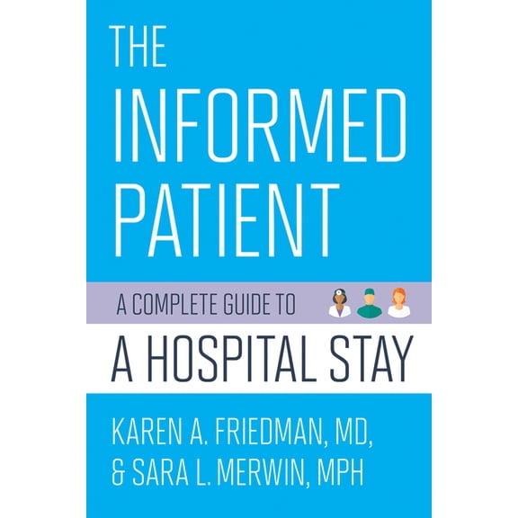 Culture and Politics of Health Care Work The Informed Patient: A Complete Guide to a Hospital Stay, (Paperback)
