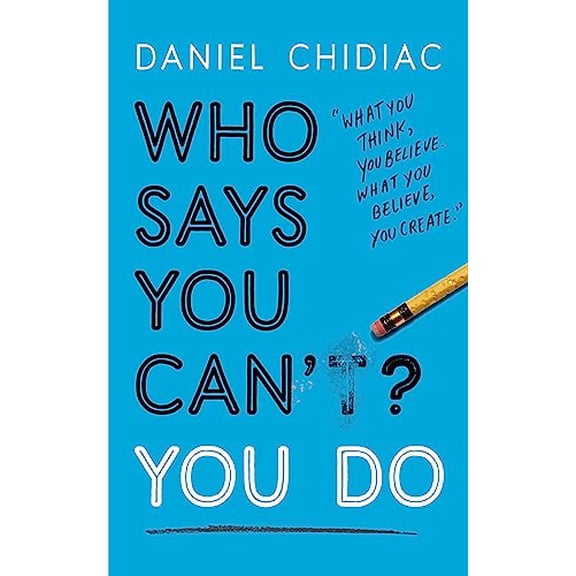 Pre-Owned Who Says You Can't? You Do: The life-changing self help book that's empowering people around the world to live an extraordinary life (Paperback) 1473684242 9781473684249