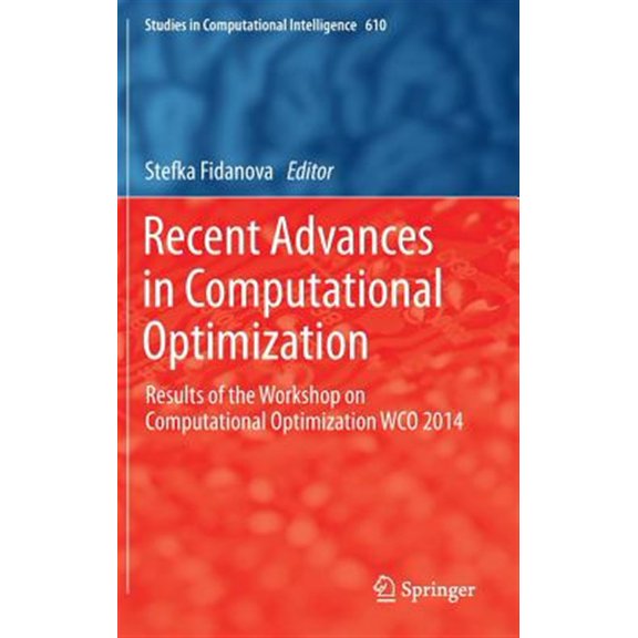 Pre-Owned Studies in Computational Intelligence: Recent Advances in Computational Optimization: Results of the Workshop on Computational Optimization Wco 2014 (Hardcover)
