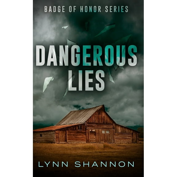 Badge of Honor Dangerous Lies: A Small-town Christian Romantic Suspense, Book 2, (Hardcover)