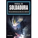 thumbnail image 1 of Libro Manual De Soldadura Tapa Blanda, Autor Andrew Pearce, Editorial Editorial Trillas, S. A. De C. V., 1 of 2