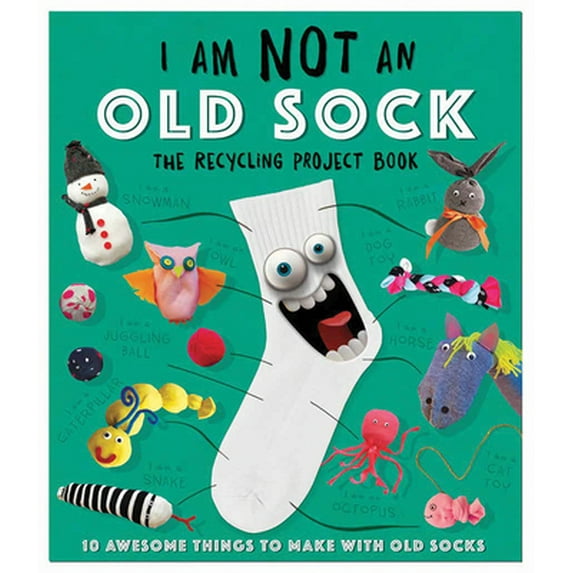 Pre-Owned I Am Not an Old Sock: 10 Awesome Things to Make with Socks (Paperback) 1438012438 9781438012438