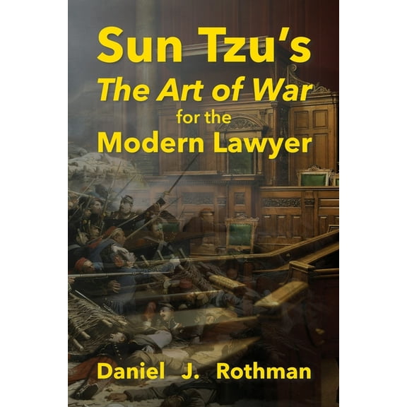 Sun Tzu's The Art of War for the Modern Lawyer, (Paperback)