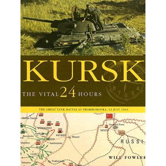 Kursk: The Vital 24 Hours (Hardcover) by Will Fowler