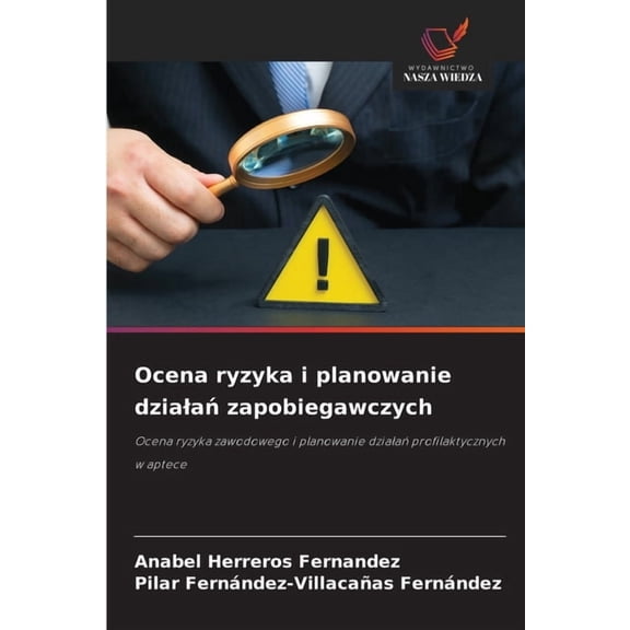 Ocena ryzyka i planowanie dzialań zapobiegawczych, (Paperback)