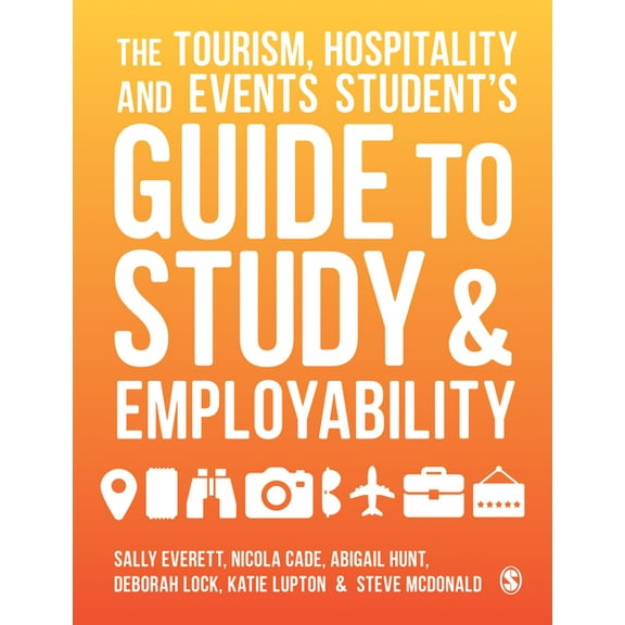 The Tourism, Hospitality and Events Student's Guide to Study and Employability, (Paperback)