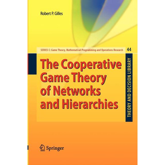 Theory and Decision Library C The Cooperative Game Theory of Networks and Hierarchies, Book 44, (Paperback)