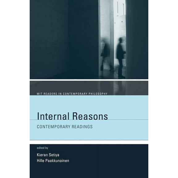 MIT Readers in Contemporary Philosophy Internal Reasons: Contemporary Readings, (Paperback)