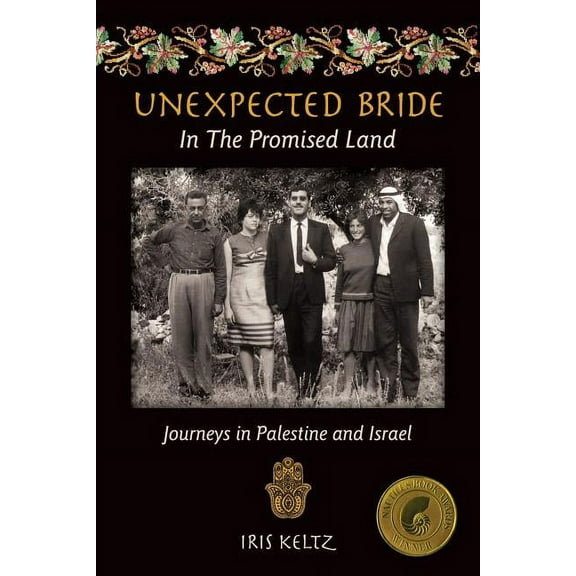 Unexpected Bride in the Promised Land: Journeys in Palestine and Israel, (Paperback)