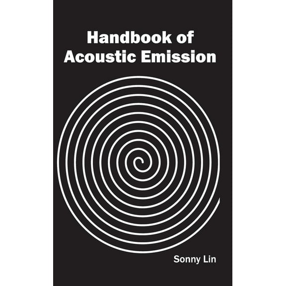 Handbook of Acoustic Emission, (Hardcover)