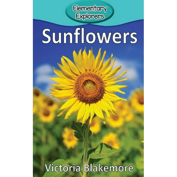 Elementary Explorers Sunflowers, Book 92, (Hardcover)