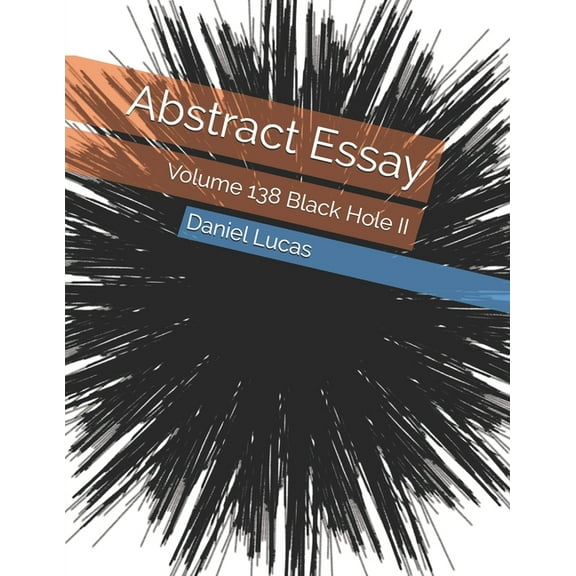 Abstract Painting: Abstract Essay : Volume 138 Black Hole II (Series #138) (Paperback)