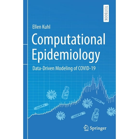 Computational Epidemiology: Data-Driven Modeling of Covid-19, (Paperback)