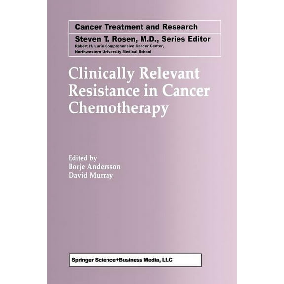 Cancer Treatment and Research Clinically Relevant Resistance in Cancer Chemotherapy, Book 112, (Paperback)
