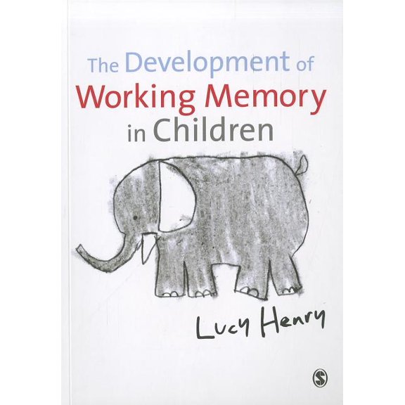 Discoveries & Explanations in Child Deve The Development of Working Memory in Children, (Paperback)