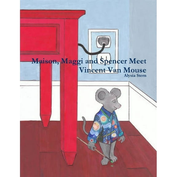 Maison, Maggi and Spencer Meet Vincent Van Mouse, (Paperback)