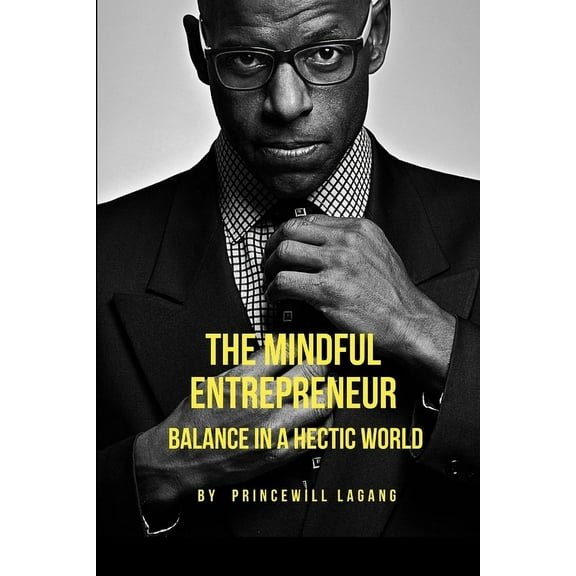 The Mindful Entrepreneur: Balance in a Hectic World, (Paperback)