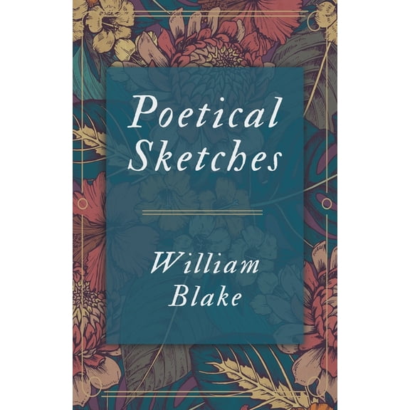 Poetical Sketches, (Paperback)