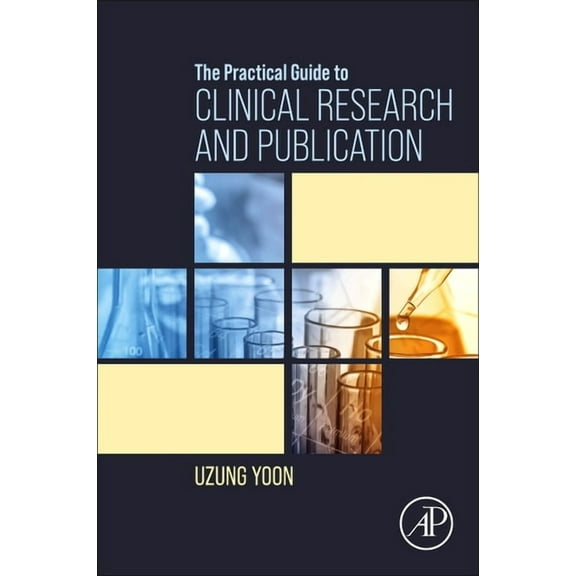 The Practical Guide to Clinical Research and Publication, (Paperback)