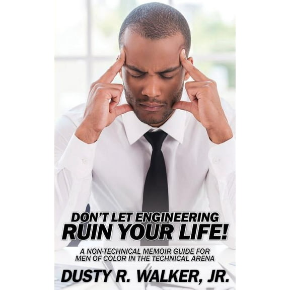 Dont Let Engineering Ruin Your Life, (Paperback)