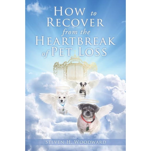 How to Recover from the Heartbreak of Pet Loss, (Paperback)