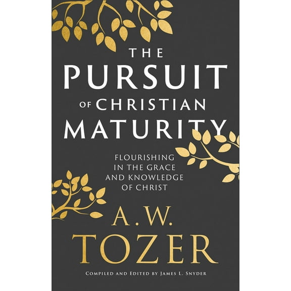 The Pursuit of Christian Maturity: Flourishing in the Grace and Knowledge of Christ, (Paperback)