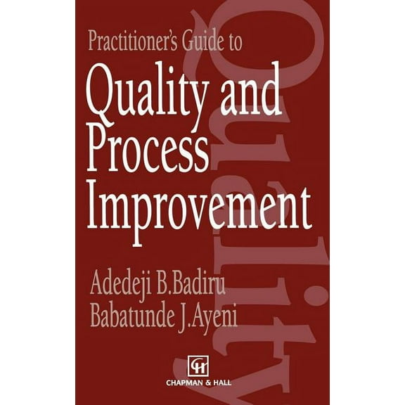 Practitioner's Guide to Quality and Process Improvement, (Hardcover)